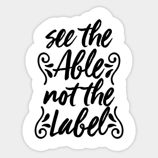 See The Able Not The Label Sticker by theoddstreet